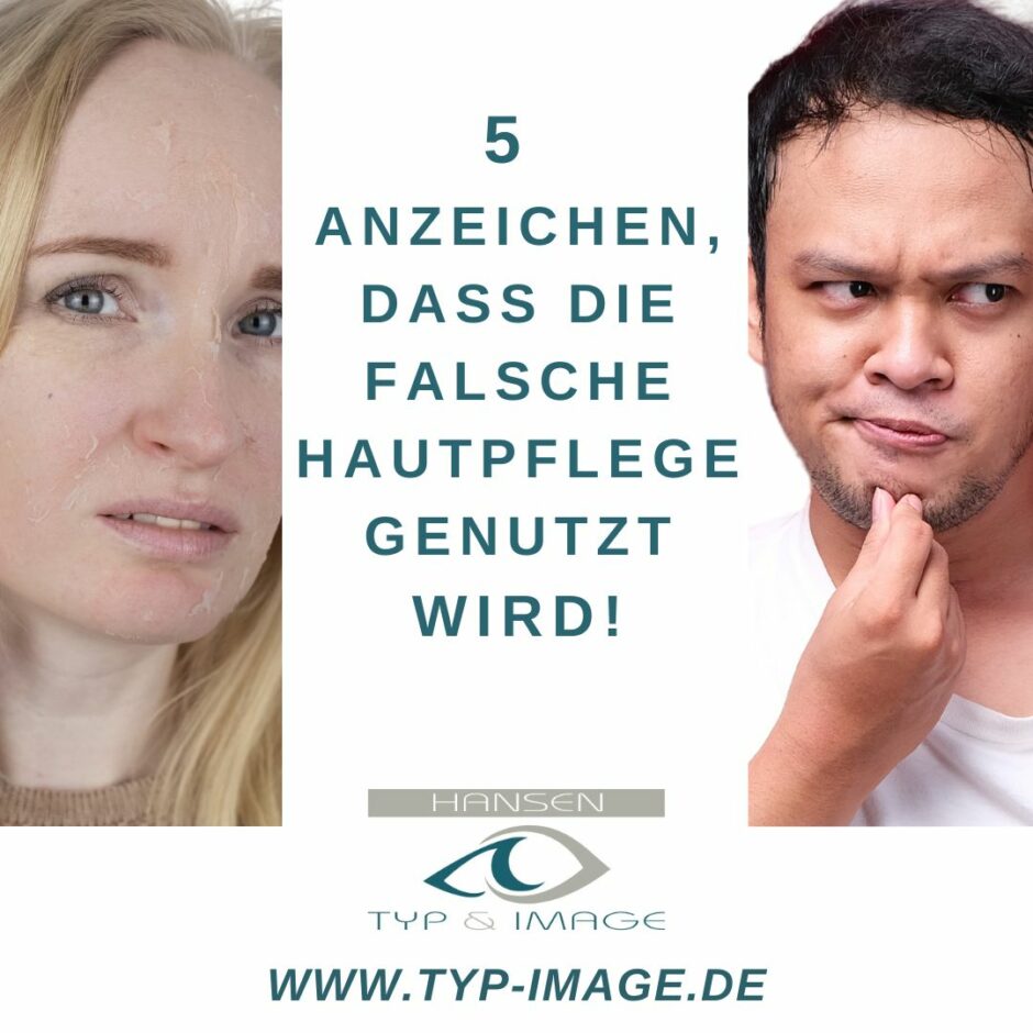 5 Anzeichen, dass die falsche Hautpflege genutzt wir claudia Hansen typ & Image Lombagine